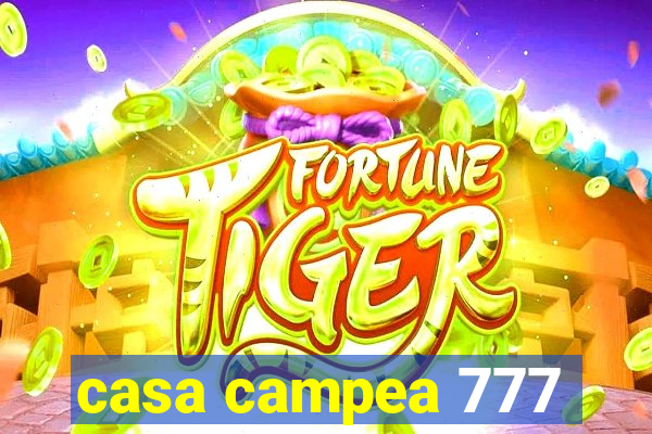 casa campea 777